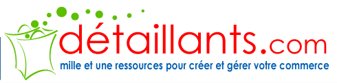 d&eacute;taillants.com - mille et une ressources pour cr&eacute;er et g&eacute;rer votre commerce